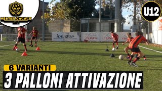 3 PALLONI ATTIVAZIONE  6 VARIANTI  ESORDIENTI CALCIO [upl. by Rosse101]