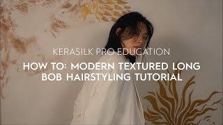 Modern Textured Long Bob Hairstyling Tutorial  KERASILK [upl. by Adia]