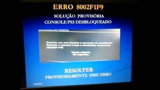 SOLUÇÃO PROVISÓRIA PARA ERRO 8002f1f9 PS3 DESBLOQUEADO [upl. by Renny]