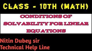 Condition of solvability of linear equations Class10th [upl. by Khorma]