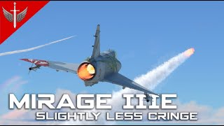 This Plane Is Slightly Less Cringe Now  Mirage IIIE [upl. by Udale]