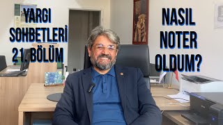 YARGI SOHBETLERİ 21  NASIL NOTER OLDUM hakim noter TuğrulYılmaz [upl. by Streeto]