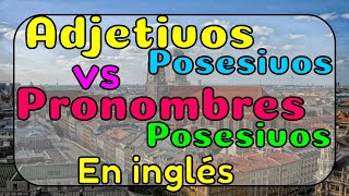 Adjetivos Posesivos y Pronombres Posesivos en inglés Aprende a diferenciarlos [upl. by Lauder]