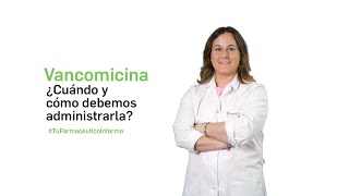 Vancomicina ¿Cuándo y cómo debemos administrarla  Tu Farmacéutico Informa [upl. by Carol-Jean351]