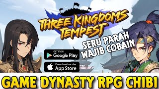 GAME RPG DYNASTI GRAFIK CHIBI CHIBI🔥GAMEPLAY SERU WAJIB COBAIN  Three Kingdom Tempest [upl. by Yelmene]