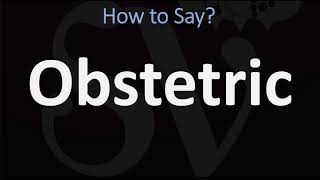 How to Pronounce Obstetric CORRECTLY [upl. by Aeniah320]