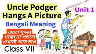 Class 7 English Uncle Podger Hangs A Picture Unit 1 Bengali Meaning  Class 7 English Syllabus 2025 [upl. by Nissie975]