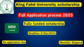 King Fahd University Scholarship 2025 Application Fully funded scholarship in KFUPM Saudi Arabia [upl. by Negam]