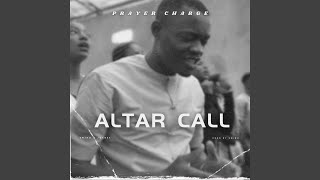 Altar Call Prayer Charge [upl. by Araem]