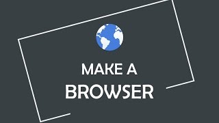 How to Make your own Web Browser [upl. by Henrique]