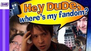 Hey Dude Wheres my Fandom [upl. by Dolf500]