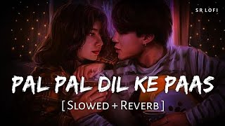 Pal Pal Dil Ke Paas  Title Track Slowed  Reverb  Arijit Singh Parampara Thakur  SR Lofi [upl. by Omrellug]