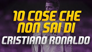 10 COSE CHE NON SAI DI CRISTIANO RONALDO [upl. by Nesnaj]