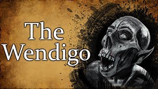 Wendigo The Cannibalistic Spirit of Native American Folklore [upl. by Anegal145]