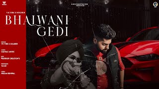 BHALWANI GEDI Official Video VK VIRK X SOILDER  Latest punjabi song 2023 Wardat Records song [upl. by Hsirahc]