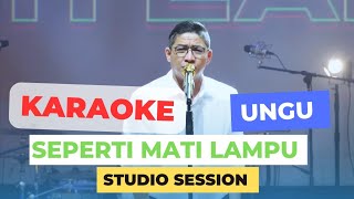 Seperti Mati Lampu  Nasar  Karaoke  Ungu Band Studio Session [upl. by Nayk]