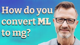 How do you convert mL to mg [upl. by Teleya646]