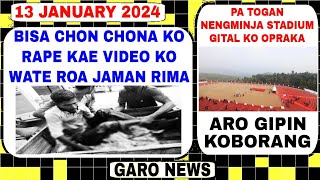 Garo News 13 January 2024 Bisa chonchona ko kale video kae roa aro gital kamchakram nok ko taria [upl. by Nadabus]