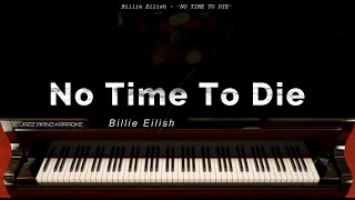 No Time To Die  Billie Eilish piano karaoke LYRICS [upl. by Mosley]