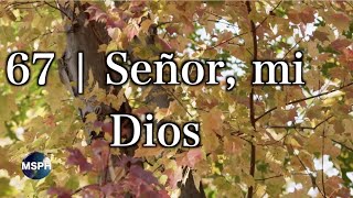 HA62  Himno 67  Señor mi Dios [upl. by Eniamerej]