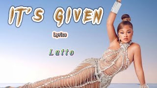 Latto  Its Given Lyrics  Top Hits  Best Songs [upl. by Tam]