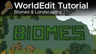 WorldEdit Guide 8  Biomes and Basic Landscaping [upl. by Dnomsed191]