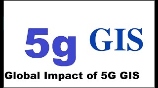 Revolutionizing GIS with 5G I how to use in 5g [upl. by Nired527]