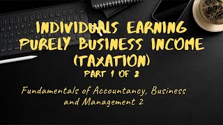 FABM2 Individuals Earning Purely Business Income Taxation 1 of 2  Revenue Regulations No 082018 [upl. by Llennor]