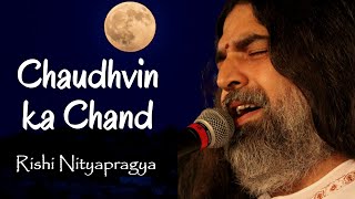 Chaudhvin ka Chand Ho with Lyrics  Rishi Nityapragya [upl. by Osanna813]