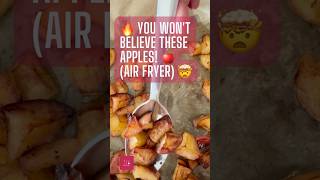 🔥 You WONT Believe These Apples 🍎 Air Fryer 🤯 short [upl. by Rekab]