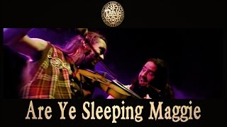 Are Ye Sleeping Maggie  lyrics  Scottish Folk Music by Rapalje [upl. by Filberto]