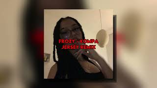 Frozy Kompa Jersey Club Remix By prodbykxnu354 [upl. by Hornstein]