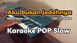 Aku bukan jodohnya  Aku titipkan dia   Karaoke Pop Slow version [upl. by Bidget361]