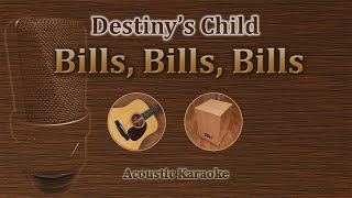 Bills Bills Bills  Destinys Child Acoustic Karaoke [upl. by Ramonda]