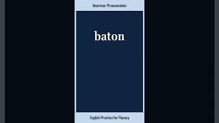 baton How to Say or Pronounce BATON in American British English Pronunciation [upl. by Akiras]