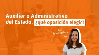 Diferencias Administrativo y Auxiliar Administrativo ¿Qué Oposición elegir [upl. by Clarisse]