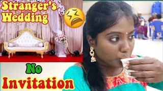 Going to a Strangers Wedding Without Invitation  அழையா விருந்தாளியாக திருமணத்திற்கு சென்றேன் [upl. by Seroka]