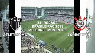 Melhores Momentos  AtléticoMG 0 x 3 Corinthians  Brasileirão  01112015 [upl. by Phineas]