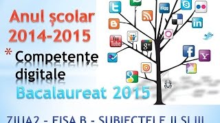 Bacalaureat 2015  Competente Digitale ziua 2  Fisa B  Subiectele II si III [upl. by Alden]