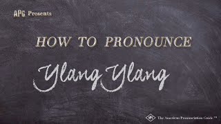 How to Pronounce Ylang Ylang  Ylang Ylang Pronunciation [upl. by Etteniotnna]