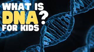 What Is DNA for Kids  An easy overview of DNA for children  Awesome DNA Facts [upl. by Neelloj]