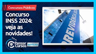 SAIU o edital Concurso INSS 2024 veja as mais recentes novidades [upl. by Haet]