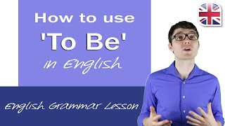 How to Use To Be in English  Using Be in English Grammar Lesson [upl. by Ajnat]