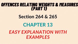 Section 264 amp 265 IPC  Chapter 13  Offences Relating To Weights amp Measures  PART 1 [upl. by Shear]