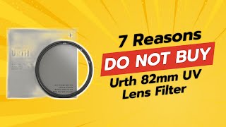 DONT BUY Urth 82mm UV Lens Filter Before Watching This 😱  7 Shocking Reasons [upl. by Aneala]