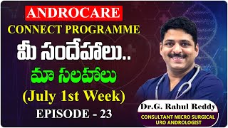 మీ సందేహాలు మా సలహాలు  QA July 1st Week  Dr Rahul Reddy  Androcare Andrology Clinic [upl. by Zacks190]