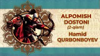 ALPOMISH DOSTONI 2QISM HAMID QURBONBOYEV  АЛПОМИШ ДОСТОНИ 2ҚИСМ ҲАМИД ҚУРБОНБОЕВ [upl. by Aihtyc]