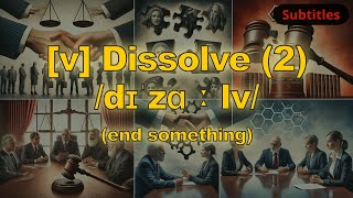 v Dissolve meaning end something with 5 examples [upl. by Oderfliw]