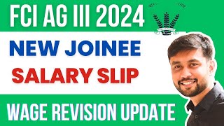 FCI AG 3 2024 Latest Salary Slip Of New Joinee First Salary Slip As FCI AG 3 Wage Revision Update [upl. by Yettie]