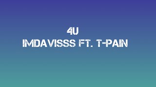 4u by ImDavisss Ft TPain Lyrics [upl. by Charlena]